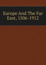 Europe And The Far East, 1506-1912