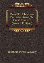 Essai Sur L`histoire De L`islamisme, Tr. Par V. Chauvin (French Edition)