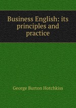 Business English: its principles and practice