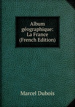 Album gographique: La France (French Edition)