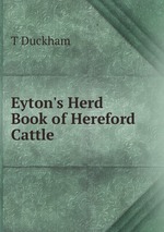 Eyton`s Herd Book of Hereford Cattle