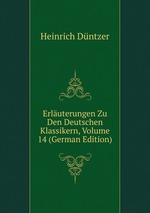 Erluterungen Zu Den Deutschen Klassikern, Volume 14 (German Edition)