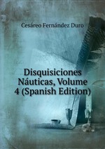 Disquisiciones Nuticas, Volume 4 (Spanish Edition)