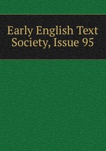 Early English Text Society, Issue 95