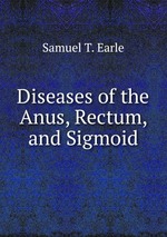 Diseases of the Anus, Rectum, and Sigmoid