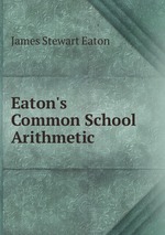 Eaton`s Common School Arithmetic