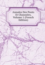 Annales Des Ponts Et Chausses, Volume 1 (French Edition)