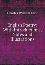 English Poetry: With Introductions, Notes and Illustrations