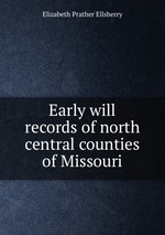 Early will records of north central counties of Missouri