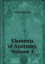 Elements of Anatomy, Volume 1