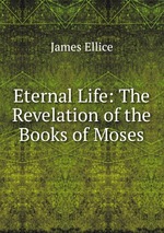 Eternal Life: The Revelation of the Books of Moses