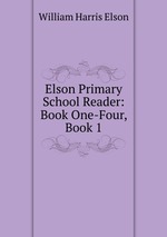 Elson Primary School Reader: Book One-Four, Book 1