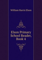 Elson Primary School Reader, Book 4