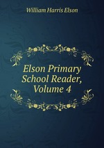 Elson Primary School Reader, Volume 4