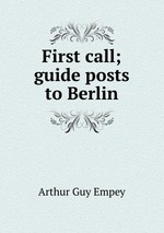 First call; guide posts to Berlin