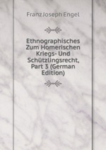 Ethnographisches Zum Homerischen Kriegs- Und Schtzlingsrecht, Part 3 (German Edition)