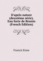 D`aprs nature (deuxime srie). Eau forte de Brunin (French Edition)