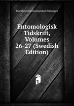 Entomologisk Tidskrift, Volumes 26-27 (Swedish Edition)