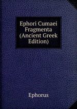 Ephori Cumaei Fragmenta (Ancient Greek Edition)