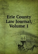 Erie County Law Journal, Volume 1