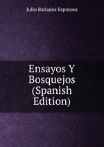 Ensayos Y Bosquejos (Spanish Edition)