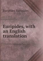 Euripides, with an English translation