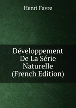 Dveloppement De La Srie Naturelle (French Edition)