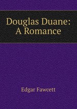 Douglas Duane: A Romance