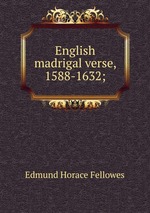 English madrigal verse, 1588-1632;