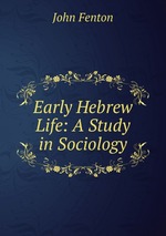 Early Hebrew Life: A Study in Sociology