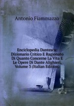 Enciclopedia Dantesca: Dizionario Critico E Ragionato Di Quanto Concerne La Vita E Le Opere Di Dante Alighieri, Volume 3 (Italian Edition)