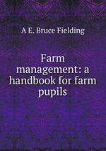 Farm management: a handbook for farm pupils