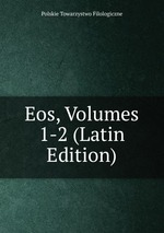 Eos, Volumes 1-2 (Latin Edition)