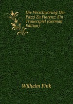 Die Verschwrung Der Pazzi Zu Florenz: Ein Trauerspiel (German Edition)