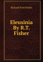 Eleusinia By R.T. Fisher.