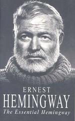 Essential Hemingway