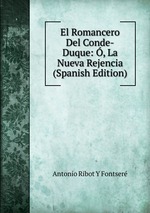 El Romancero Del Conde-Duque: , La Nueva Rejencia (Spanish Edition)