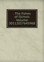 . The fishes of Illinois Volume 30112017645968