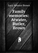 Family memories: Atwater, Butler, Brown