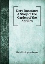 Doty Dontcare: A Story of the Garden of the Antilles