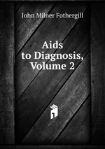 Aids to Diagnosis, Volume 2