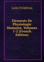 Elements De Physiologie Humaine, Volumes 1-2 (French Edition)