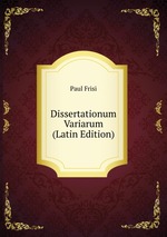 Dissertationum Variarum (Latin Edition)