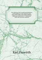 Die Zchtung Der Landwirtschaftlichen Kulturpflanzen: Die Zchtung Von Mais, Futterrbe Und Anderen Rben, Ipflanzen Und Grsern. 2. Neubearb. Aufl 1909 (German Edition)