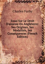 Essai Sur Le Droit D`anesse En Angleterre: Ses Origines, Ses Modalits, Ses Consquences (French Edition)