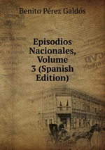 Episodios Nacionales, Volume 3 (Spanish Edition)