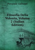 Filosofia Della Volonta, Volume 2 (Italian Edition)