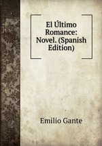 El ltimo Romance: Novel. (Spanish Edition)