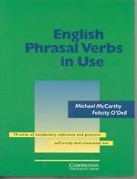 English Phrasal Verbs in Use 70 units of Vocabulary reference and practice, self-study and classroom use