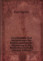 Enzyklopdie Und Methodologie Der Rechtswissenschaft: (Einleitung in Die Rechtswissenschaft) (German Edition)